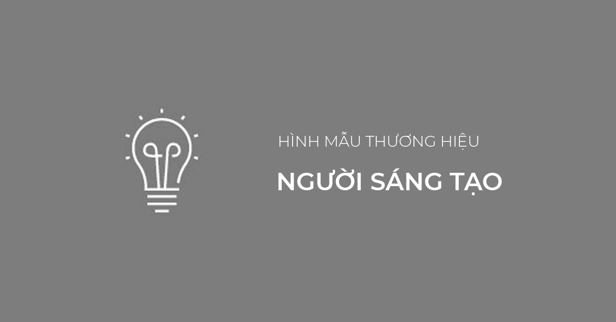 Hình mẫu thương hiệu #1: Người sáng tạo