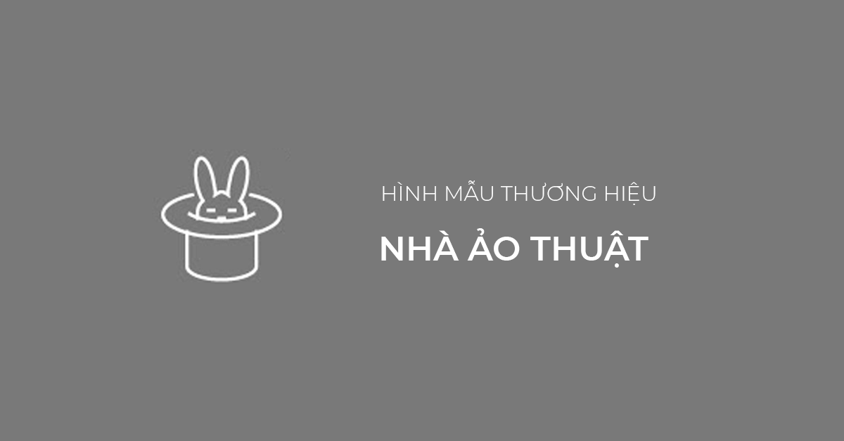 Hình mẫu thương hiệu #8: Nhà ảo thuật